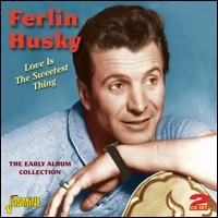 Ferlin Husky - Love Is The Sweetest Thing - The Early Album Collection (2CD Set)  Disc 1